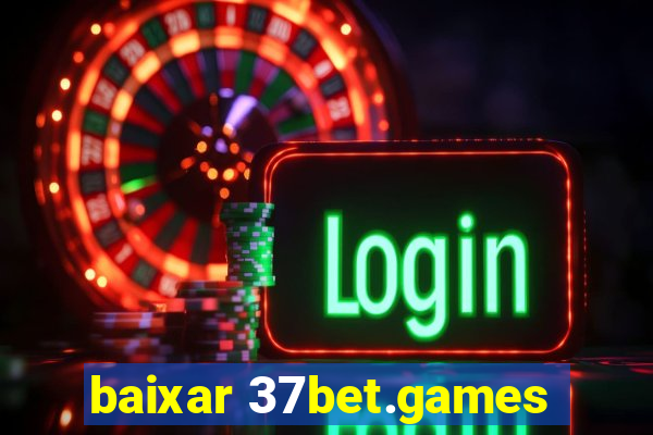 baixar 37bet.games